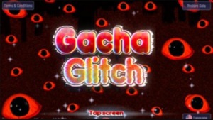 Gacha Glitch 1