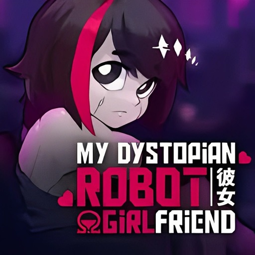 My Dystopian Robot Girlfriend