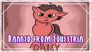 Banned from Equestria 1